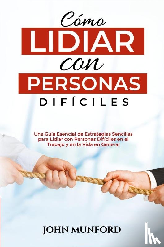 Munford, John - Cómo Lidiar con Personas Difíciles
