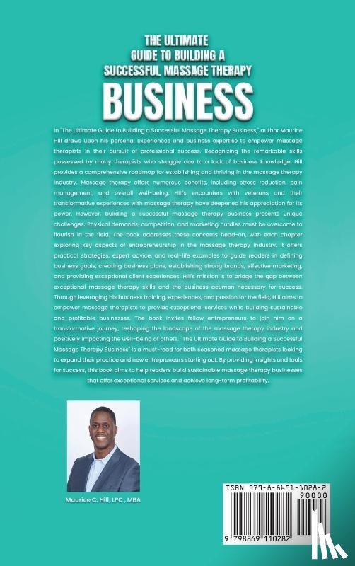 Hill, Maurice C. - The Ultimate Guide to Building a Successful Massage Therapy Business