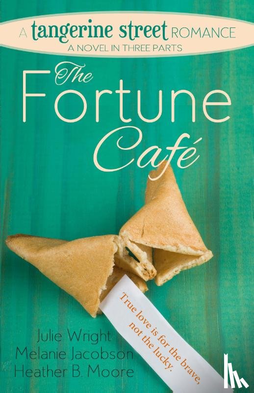 Moore, Heather B., Wright, Julie, Jacobson, Melanie - The Fortune Cafe