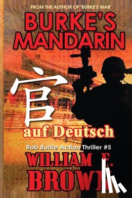 Brown, William F. - Burkes Mandarin, auf Deutsch: Bob Burke Suspense Thriller #5
