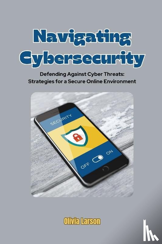 Larson, Olivia - Navigating Cybersecurity