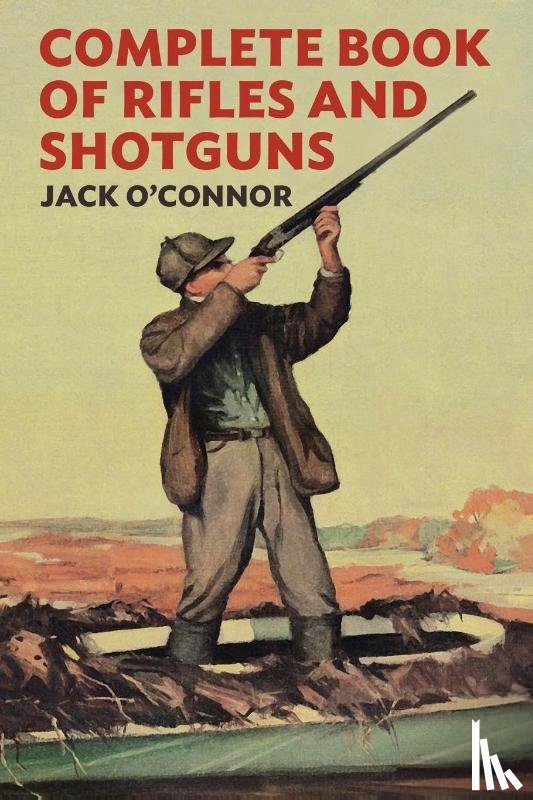 O'Connor, Jack - Complete Book of Rifles and Shotguns