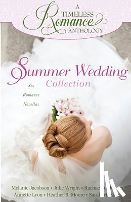 Eden, Sarah M., Moore, Heather B., Wright, Julie - Summer Wedding Collection