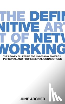 Archer, June - The Definitive Art of Networking