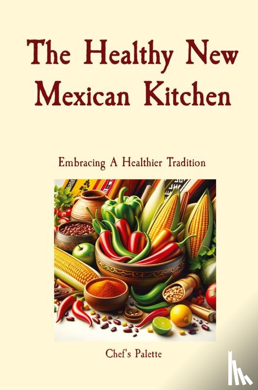 Solano, Anthony - The Healthy New Mexican Kitchen