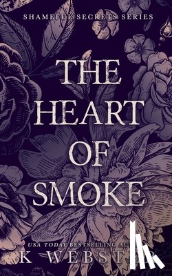 Webster, K. - The Heart of Smoke