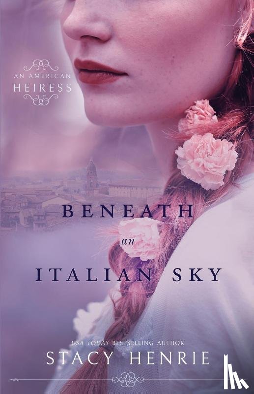 Henrie, Stacy - Beneath an Italian Sky