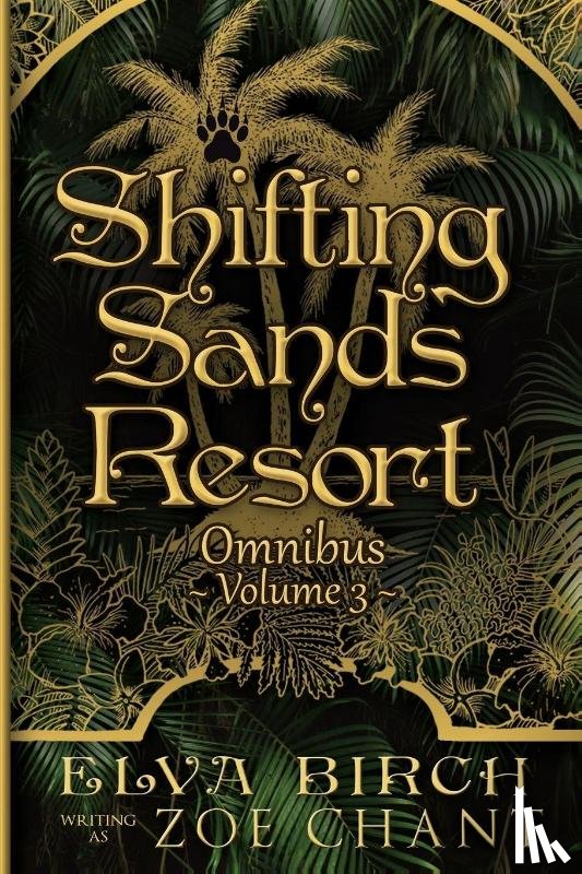 Birch, Elva, Chant, Zoe - Shifting Sands Resort Omnibus Volume 3