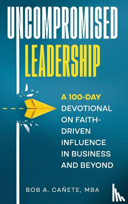 Cañete, Bob Acero - Uncompromised Leadership