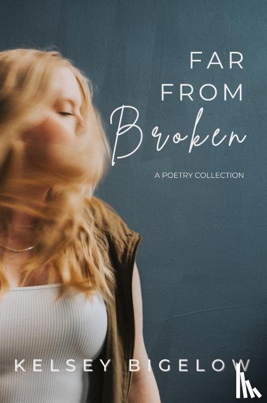 Bigelow, Kelsey - Far From Broken