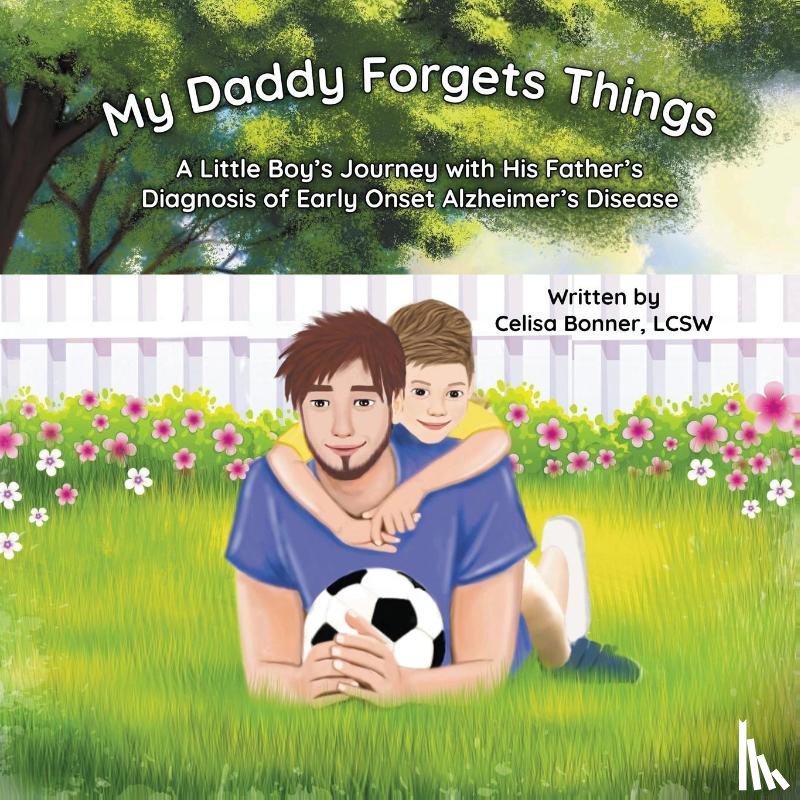 Bonner, Celisa - My Daddy Forgets Things