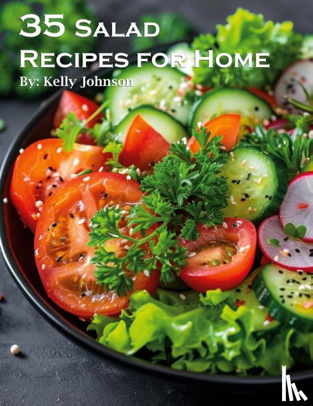 Johnson, Kelly - 35 Salad Recipes for Home