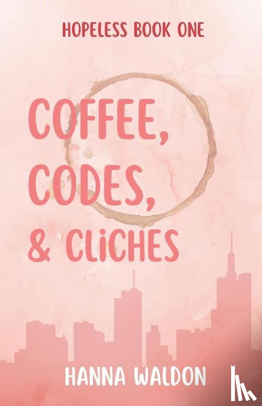 Waldon, Hanna - Coffee, Codes, & Cliches