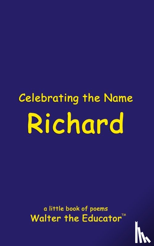 Walter the Educator - Celebrating the Name Richard