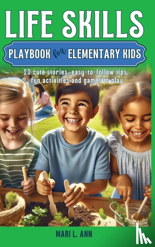 Ann, Mari L. - Life Skills Playbook for Elementary Kids