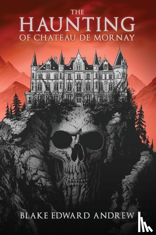 Andrew, Blake Edward - Andrew, B: Haunting of Chateau de Mornay