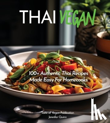Quinn, Jennifer - Quinn, J: Thai Vegan Cookbook