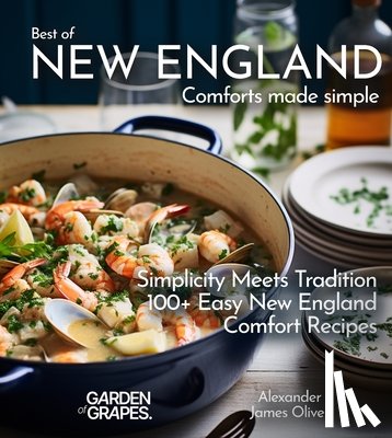 Oliver, Alexander James - Oliver, A: Best of New England Comforts Made Simple