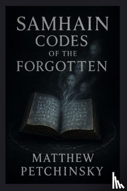 Petchinsky, Matthew - Samhain Codes of the Forgotten