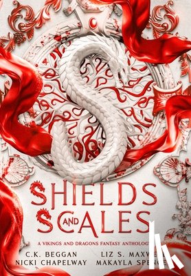 Beggan, C. K. - Shields and Scales: A Vikings and Dragons Fantasy Anthology