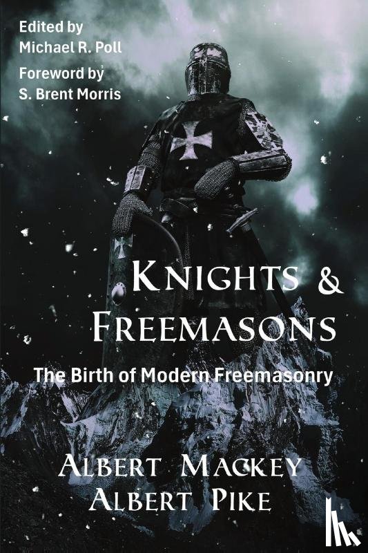 Mackey, Albert, Pike, Albert - Knights & Freemasons