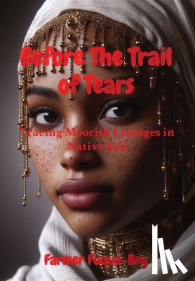 Fuqua-Bey, Farmer - Fuqua-Bey, F: Before The Trail of Tears