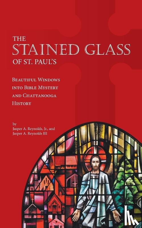 Reynolds, Jasper A - The Stained Glass of St. Paul's