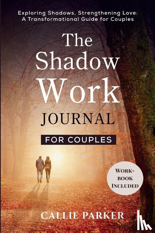 Parker, Callie - The Shadow Work Journal for Couples