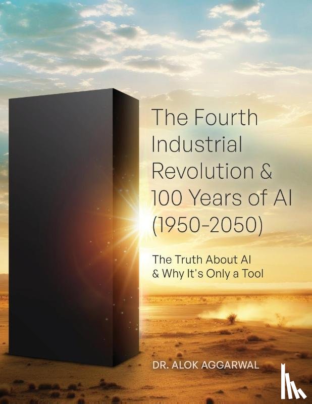 Aggarwal, Alok - The Fourth Industrial Revolution & 100 Years of AI (1950-2050)