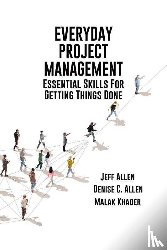 Allen, Jeff, Allen, Denise, Khader, Malak - Everyday Project Management