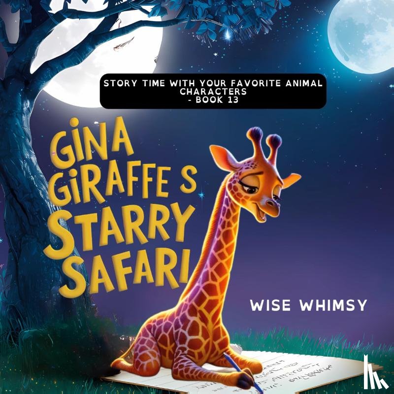 Whimsy, Wise - Gina Giraffe's Starry Safari