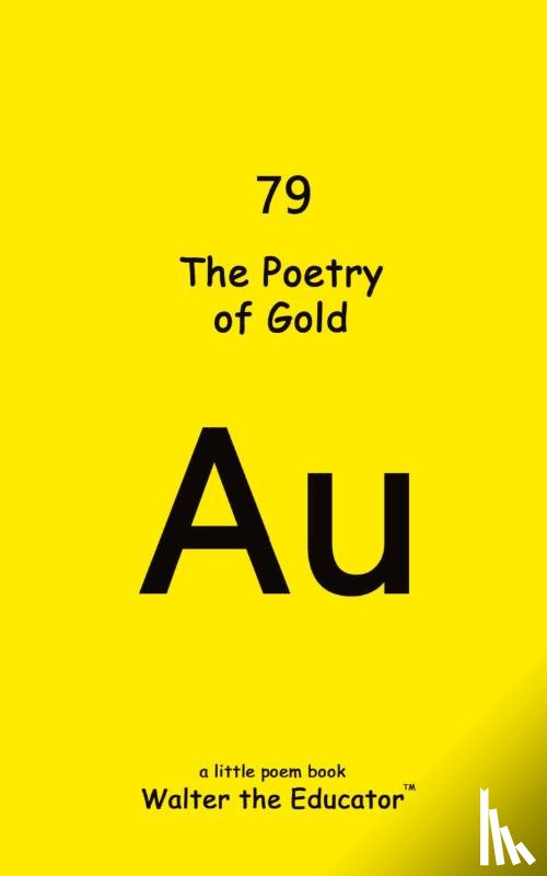 Walter the Educator - The Poetry of Gold
