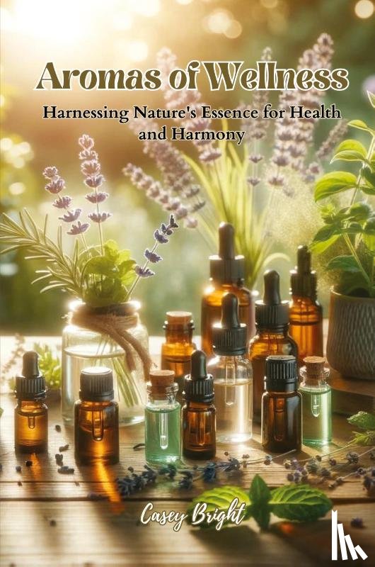 Bright, Casey - Aromas of Wellness