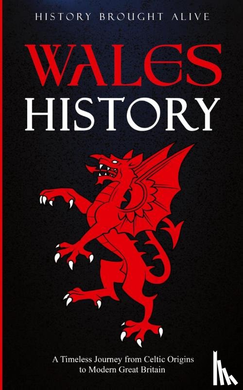 Brought Alive, History - Wales History