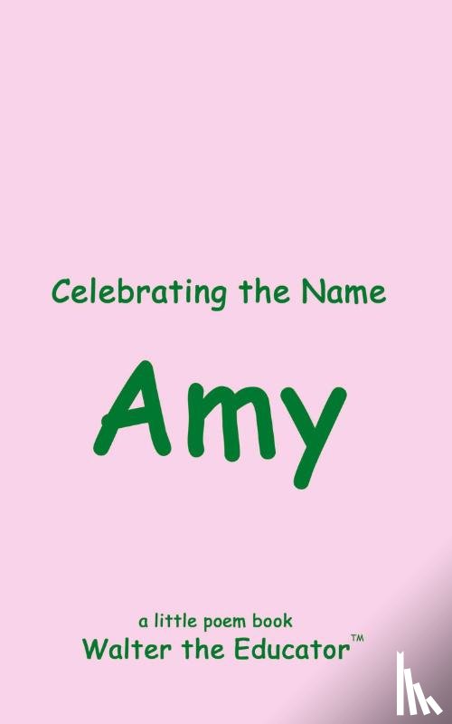 Walter the Educator - Celebrating the Name Amy