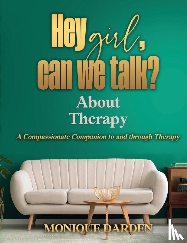 Darden, Monique - Hey Girl, Can We Talk? -About Therapy