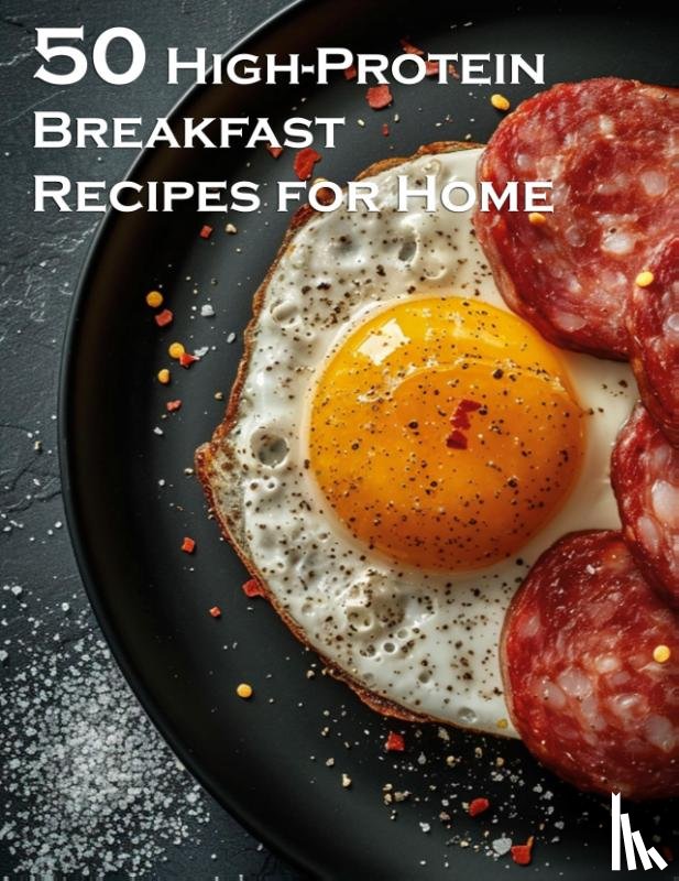 Johnson, Kelly - 50 High-Protein Breakfast Recipes for Home