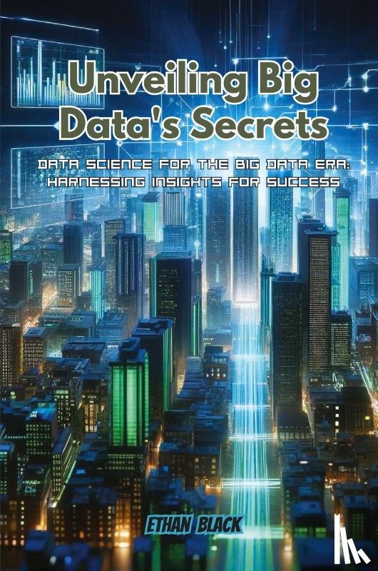 Black, Ethan - Unveiling Big Data's Secrets