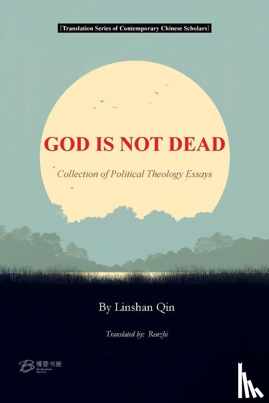 By Linshan Qin - GOD IS NOT DEAD ---Collection of Political Theology Essays