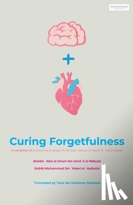 al-N¿buls¿, Shaykh ¿Abd al-Ghan¿, Al-'Aydarus, Habib Muhammad - Curing Forgetfulness