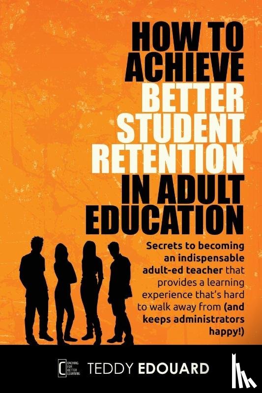 Edouard, Teddy - How to Achieve Better Student Retention in Adult Education
