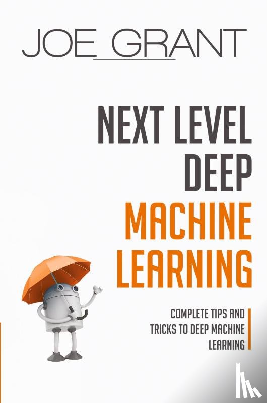 Grant, Joe - Next Level Deep Machine Learning