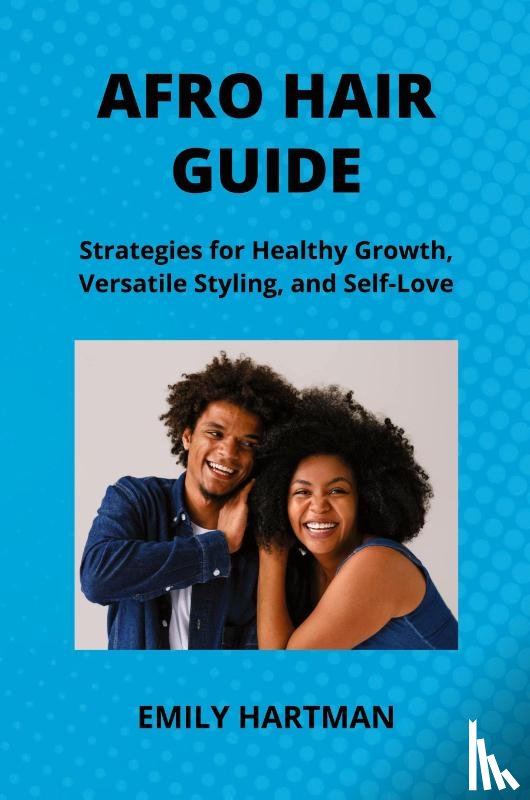 Hartman, Emily - AFRO HAIR GUIDE