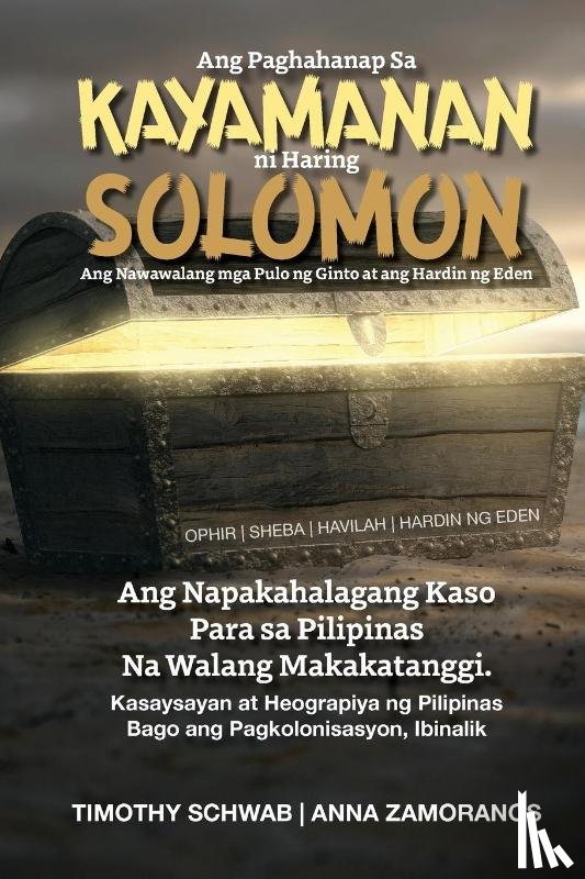Schwab, Timothy, Zamoranos, Anna - Ang Paghahanap Sa KAYAMANAN ni Haring SOLOMON