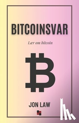 Law, Jon - Bitcoinsvar: Lær om bitcoin