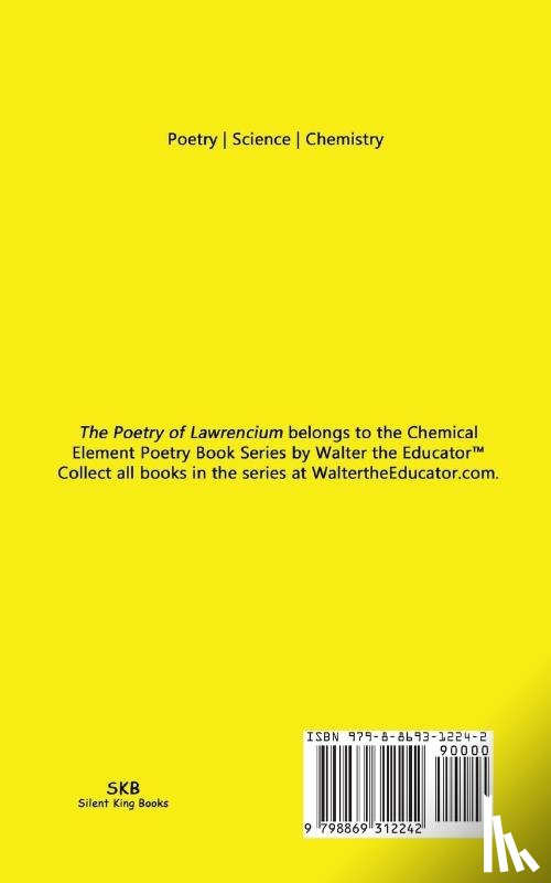 Walter the Educator - The Poetry of Lawrencium