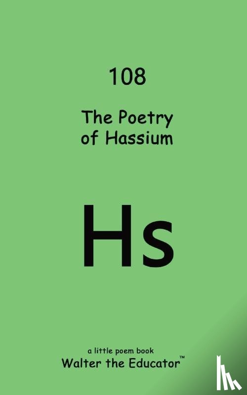 Walter the Educator - The Poetry of Hassium
