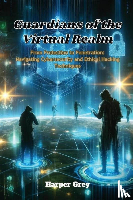 Grey, Harper - Guardians of the Virtual Realm