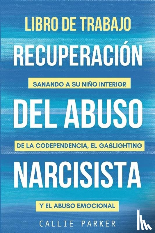Parker - Libro de trabajo para la recuperación del abuso narcisista