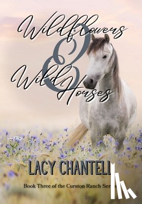 Chantell, Lacy - Wildflowers & Wild Horses